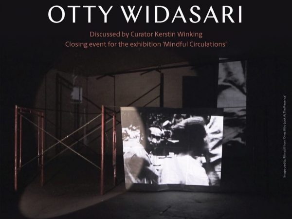 Mindful Circulations’ Screening | Two Films by Otty Widasari, discussed by Curator Kerstin Winking
